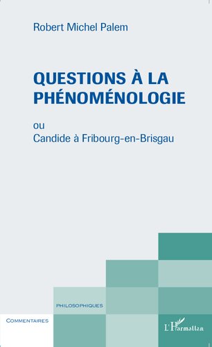 Questions à la phénoménologie: ou Candide à Fribourg-en-Brisgau