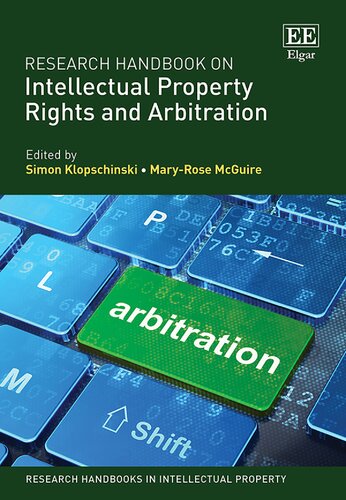 Research Handbook on Intellectual Property Rights and Arbitration (Research Handbooks in Intellectual Property series)