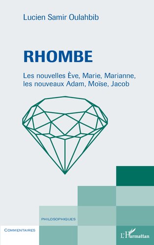 Rhombe: Les nouvelles Ève, Marie, Marianne, les nouveaux Adam, Moïse, Jacob
