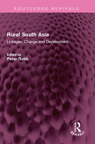 Rural South Asia: Linkages, Change and Development (Collected Papers on South Asia)
