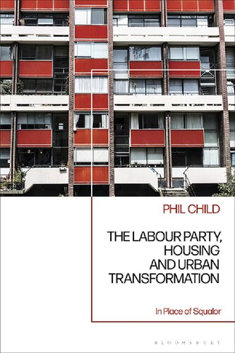 The Labour Party, Housing and Urban Transformation: In Place of Squalor