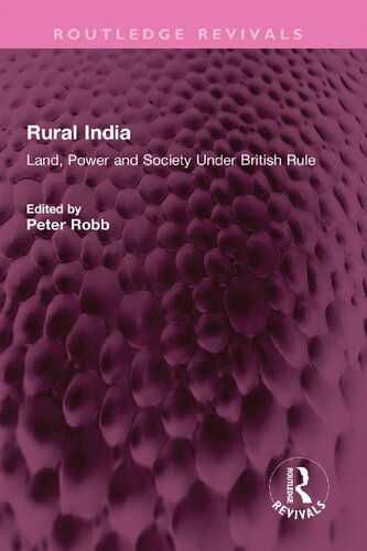 Rural India: Land, Power and Society Under British Rule (Routledge Revivals)