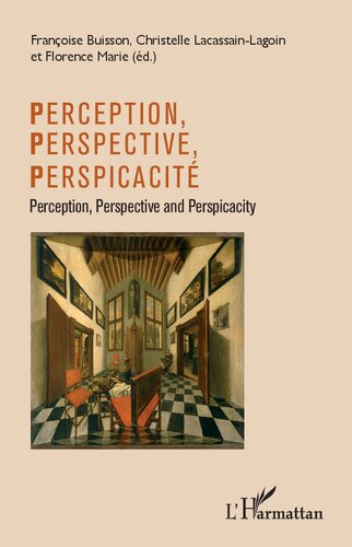 Perception, perspective, perspicacité: Perception, Perspective and Perspicacity