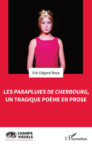 Les Parapluies de Cherbourg, un tragique pome en prose
