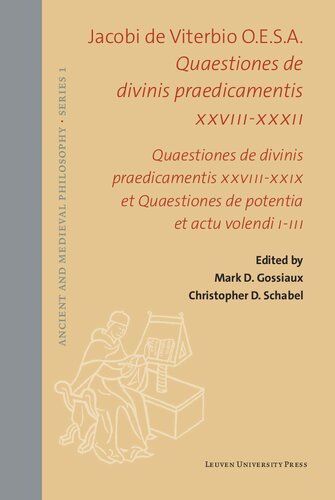 Quaestiones de divinis praedicamentis XXVIII-XXXII: Quaestiones de divinis praedicamentis XXVIII-XXIX et Quaestiones de potentia et actu volendi I-III (Ancient and Medieval Philosophy - Series 1, 65)