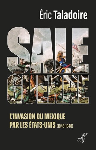 Sale guerre - L'invasion du Mexique par les État-Unis