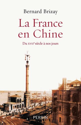 La France en Chine du XVIIe siècle à nos jours