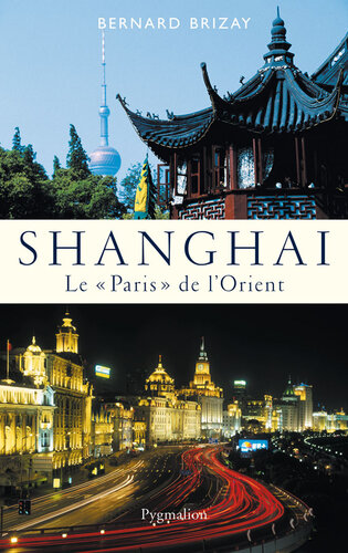 Shanghai - Le Paris de l'Orient