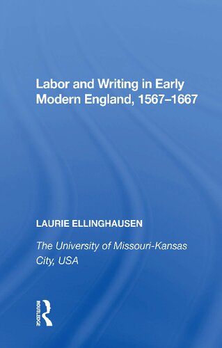 Labor and Writing in Early Modern England, 1567–1667