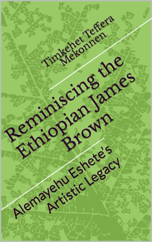 Reminiscing the Ethiopian James Brown: Alemayehu Eshete's Artistic Legacy