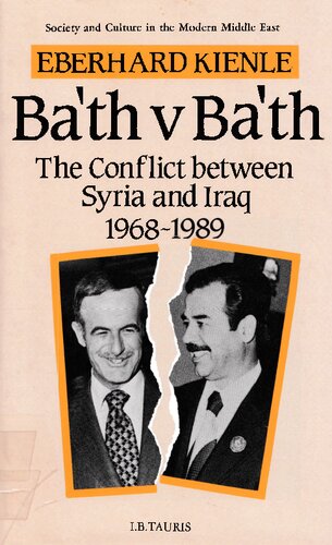 Ba'th v Ba'th: The Conflict Between Syria and Iraq, 1968–1989