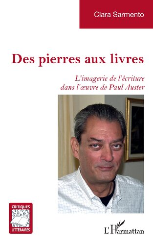 Des pierres aux livres: L’imagerie de l’écriture dans l’œuvre de Paul Auster: L’imagerie de l’écriture dans l’œuvre de Paul Auster