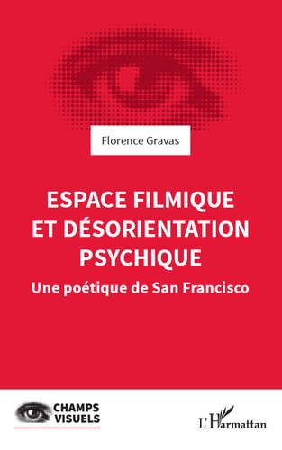 Espace filmique et désorientation psychique: Une poétique de San Francisco