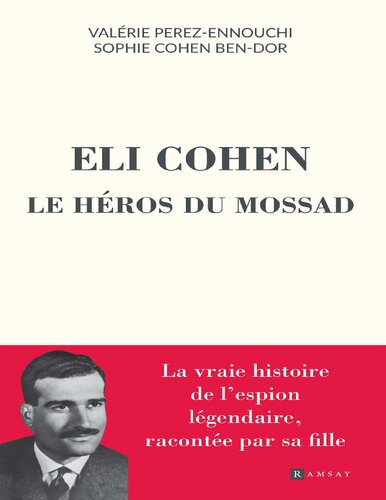 Eli Cohen le héros du Mossad