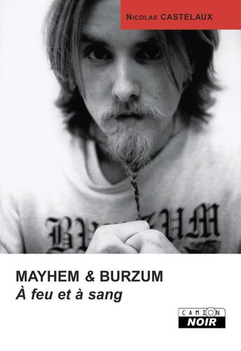 Mayhem et Burzum, à feu et à sang