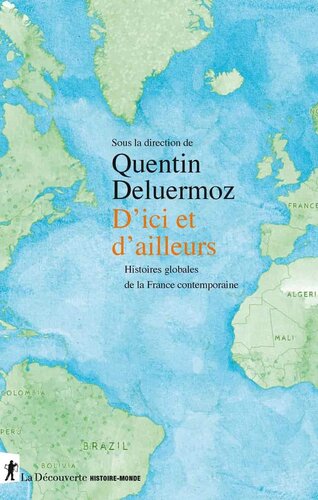 D'ici et d'ailleurs - Histoires globales de la France contemporaine