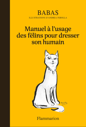Manuel à l'usage des félins pour dresser son humain