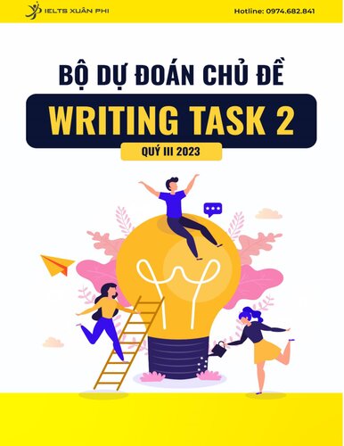 Bộ Dự đoán Chủ đề Writing Task 2 Quý III 2023