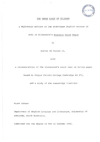 The Three kings of Cologne : a diplomatic edition of the unabridged English version of John of Hildesheim's Historia trium Regum in Durham MS Hunter 15, with a reconstruction of the translator's Latin text on facing pages based on Corpus Christi College Cambridge MS 275, and a study of the manuscript tradition