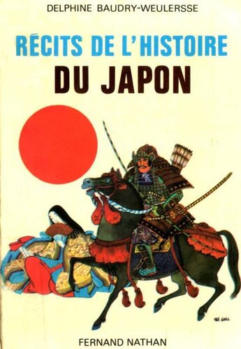 Contes et légendes de tous les pays - Récits de l'histoire du Japon