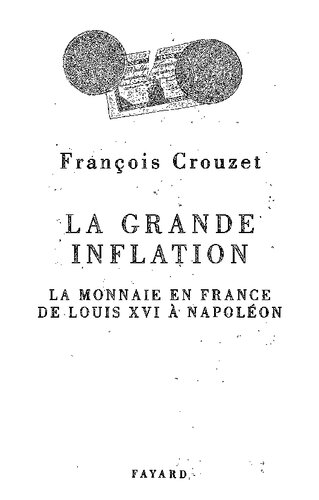 La Grande inflation: La monnaie en France de Louis XVI à Napoléon