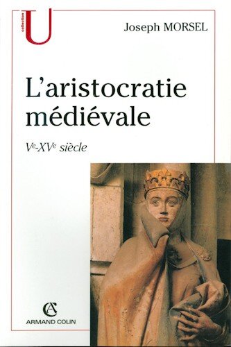 L'aristocratie médiévale Ve-XVe siècle