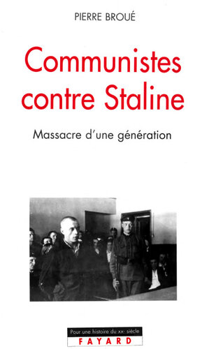 Communistes contre Staline - Massacre d'une génération