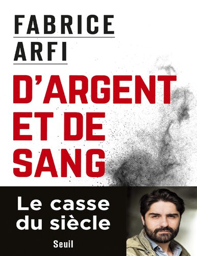 D'argent et de sang. Le casse du siècle