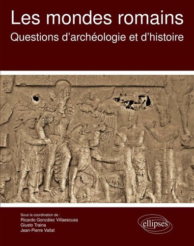 Les mondes romains - Questions d'archéologie et d'histoire