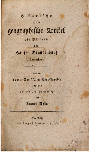 Historische und geographische Artikel die Staaten des Hauses Brandenburg betreffend