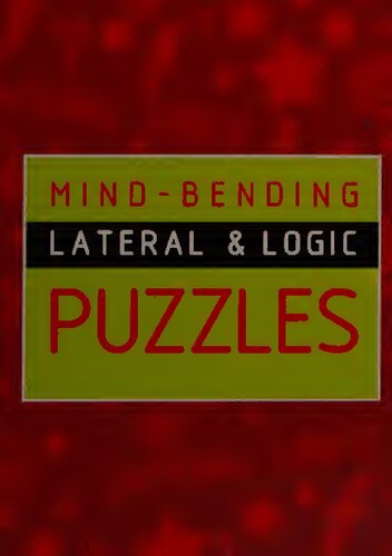 Mind-bending Lateral and Logic Puzzles