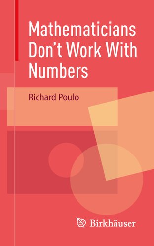 Mathematicians Don't Work With Numbers