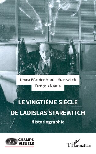 Le vingtième siècle de Ladislas Starewitch: Historiographie