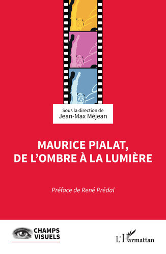 Maurice Pialat, de l’ombre à la lumière