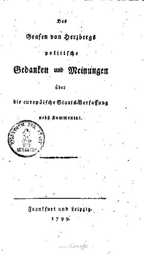 Des Grafen von Herzbergs politische Gedanken und Meinungen über die europäische Staats-Verfassung nebst Kommentar