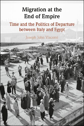 Migration at the End of Empire: Time and the Politics of Departure Between Italy and Egypt