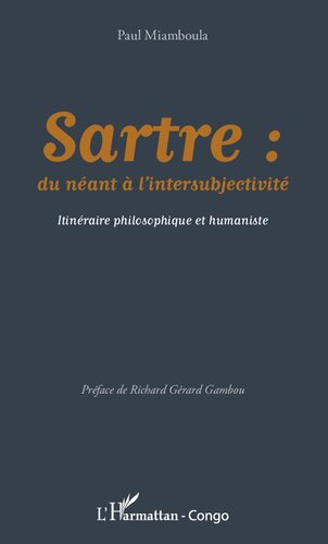 Sartre: du néant à l'intersubjectivité: Itinéraire philosophique et humaniste