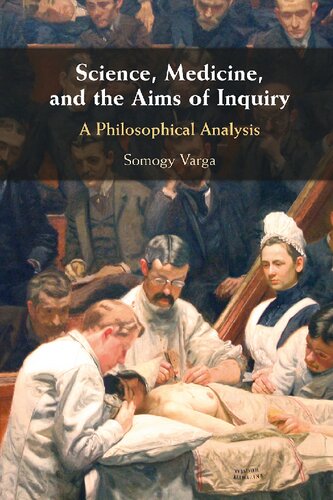 Science, Medicine, and the Aims of Inquiry: A Philosophical Analysis