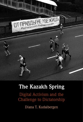 The Kazakh Spring: Digital Activism and the Challenge to Dictatorship