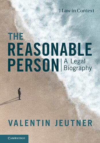 The Reasonable Person: A Legal Biography (Law in Context)