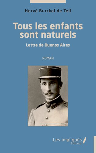 Tous les enfants sont naturels: Lettre de Buenos Aires Roman