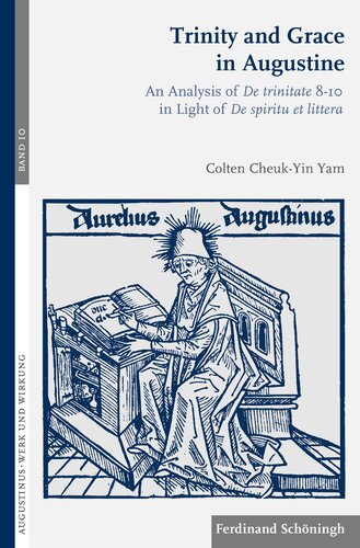 Trinity and Grace in Augustine: An Analysis of de Trinitate 8-10 in Light of de Spiritu Et Littera (Augustinus - Werk Und Wirkung)