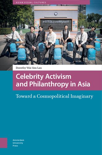 Celebrity Activism and Philanthropy in Asia: Toward a Cosmopolitical Imaginary (Asian Visual Cultures)