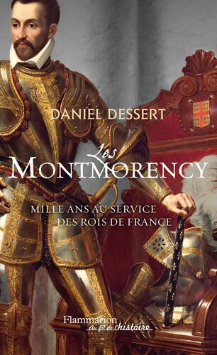 Les Montmorency - Mille ans au service des rois de France