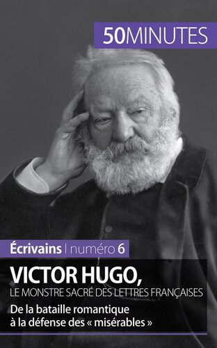 Victor Hugo, le monstre sacré des lettres françaises