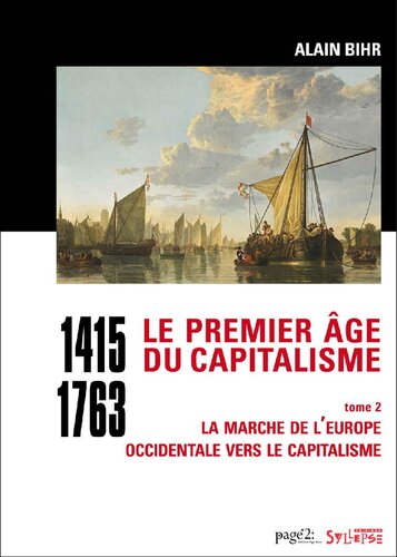Le premier âge du capitalisme 1415-1763 T2 - La marche de l'europe occidentale vers le capitalisme