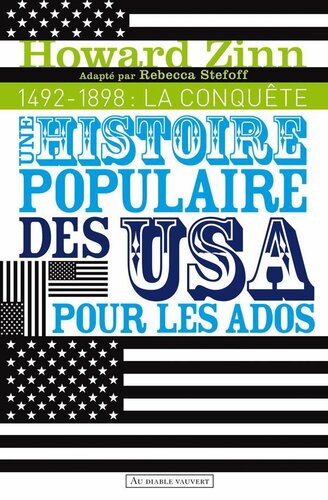 Une histoire populaire des États-Unis pour les ados, volume 1, 1492-1898 : La conquête