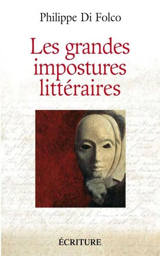 Les grandes impostures littéraires - Canulars, escroqueries, supercheries et autres mystification