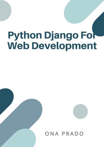 Python Django For Web Development: Build Web Applications in Python Using Django Frameworks