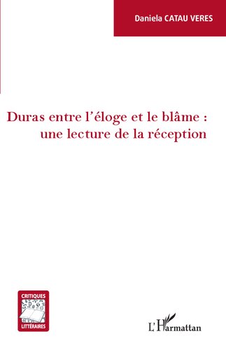 Duras entre l'éloge et le blâme : une lecture de la réception